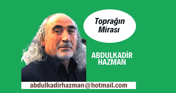 Abdulkadir HAZMAN, 'Toprağın Mirası'nda: MERHABA 