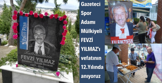 Gazeteci Fevzi Yılmaz'ı 12. Vefat Yıldönümünde Anıyoruz